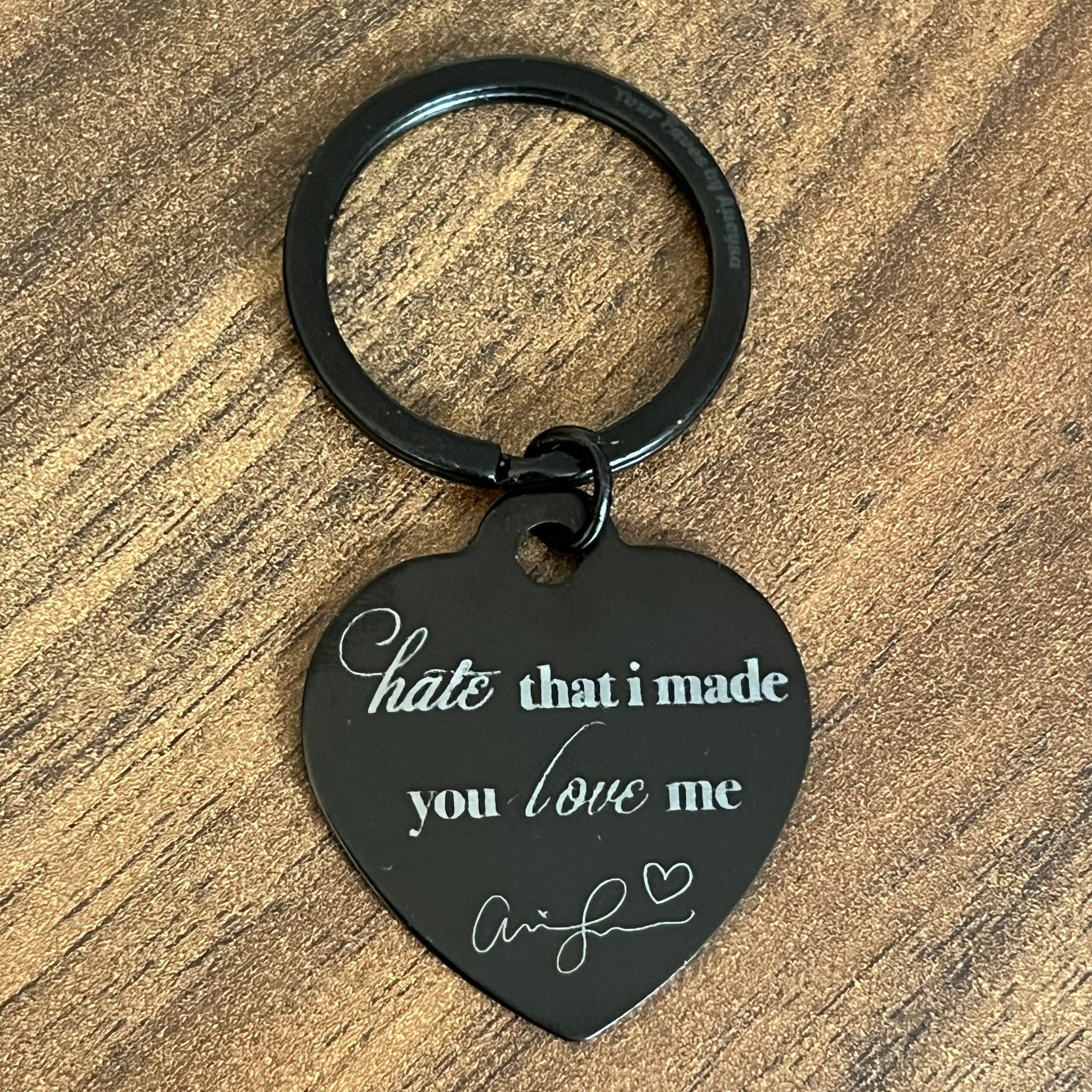 Hate that I Made you Love me Keyring