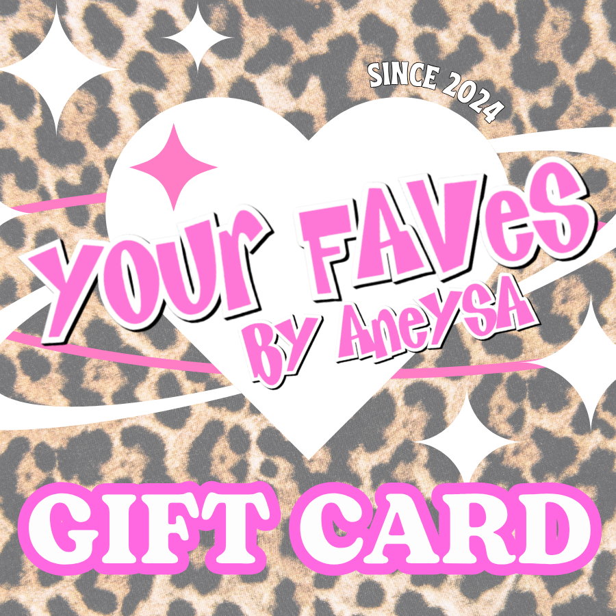 Your Faves by Aneysa GIFT CARD